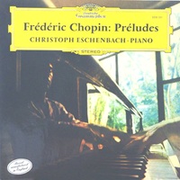 Deutsche Grammophon : Eschenbach - Chopin Preludes